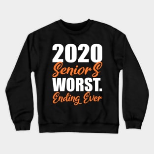 Seniors 2020 Worst Ending Ever Gift Crewneck Sweatshirt